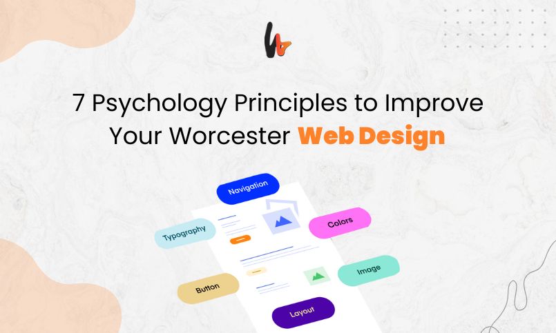 7 Psychology Principles to Improve Your Worcester Web Design